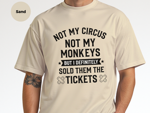 Mockup_07_Not My Circus Not My Monkeys But I Definitely Sold Them The Tickets.png