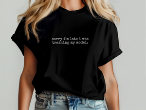 Mockup_07_Sorry Im Late I Was Training My Model.png