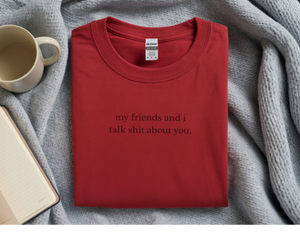 Mockup_08_MyFriendsAndITalkShitAboutYou.png