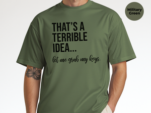 Mockup_08_Thats A Terrible Idea let me grab my keys.png