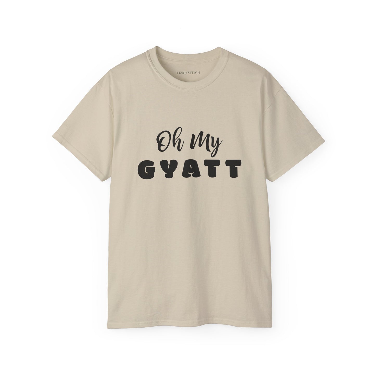 Oh My Gyatt Funny Gen Z Slang Tee – Humorous Body Positive Apparel