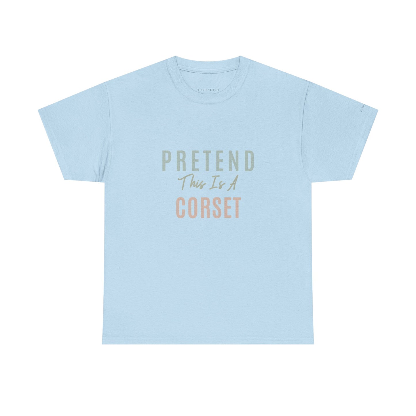 Pretend This Is A Corset Funny Renaissance Faire Waist Trainer Tee
