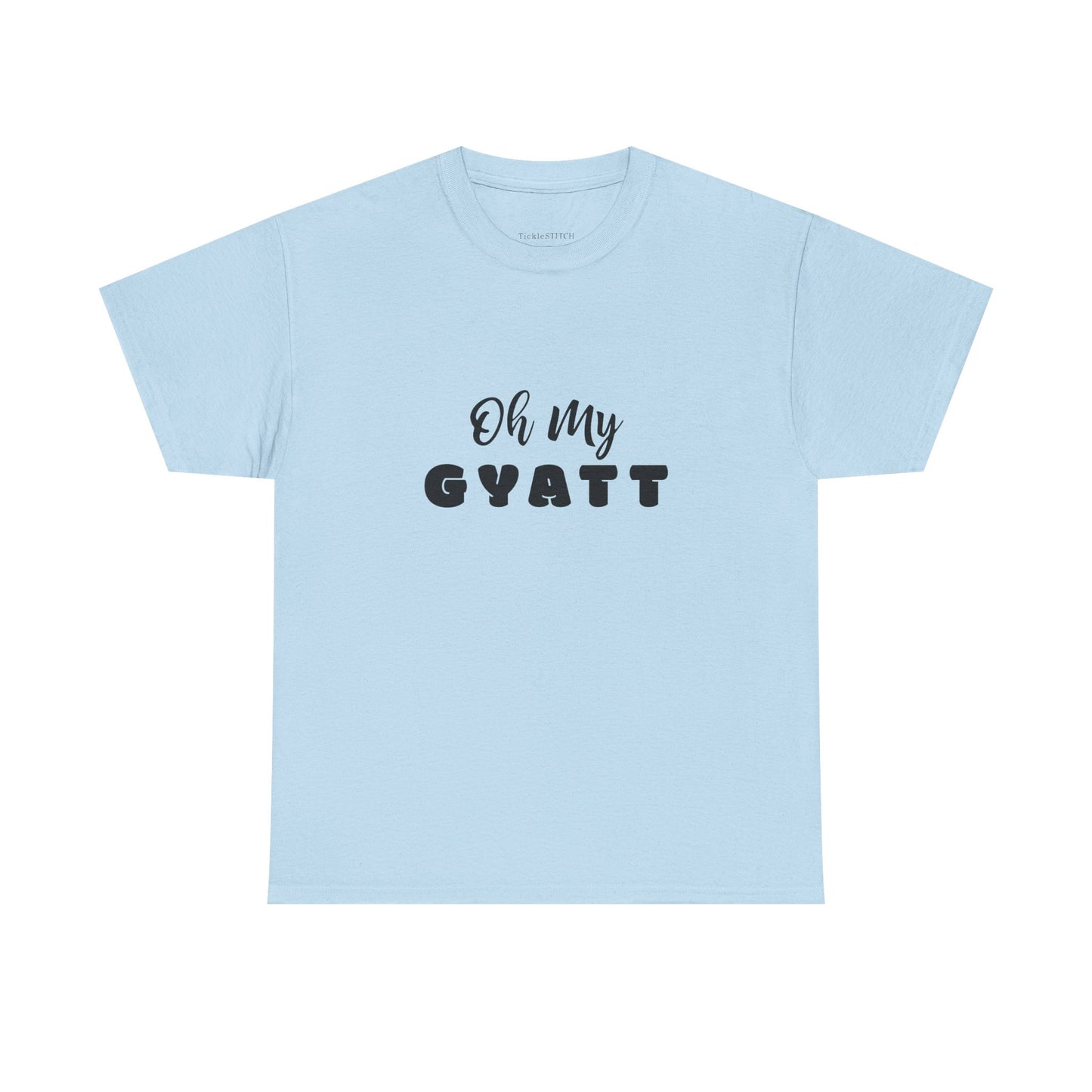 Oh My Gyatt Meme Shirt – Confidence & Body Positive Gen Z Slang Tee