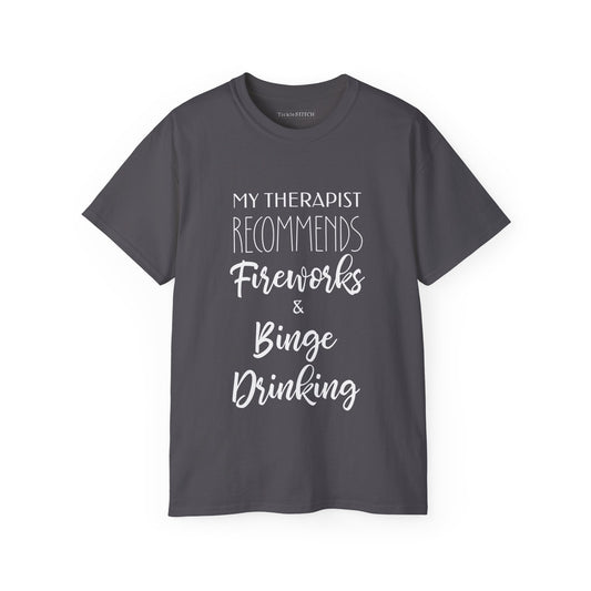 Therapist Recommended Fireworks & Binge Drinking Funny T-Shirt