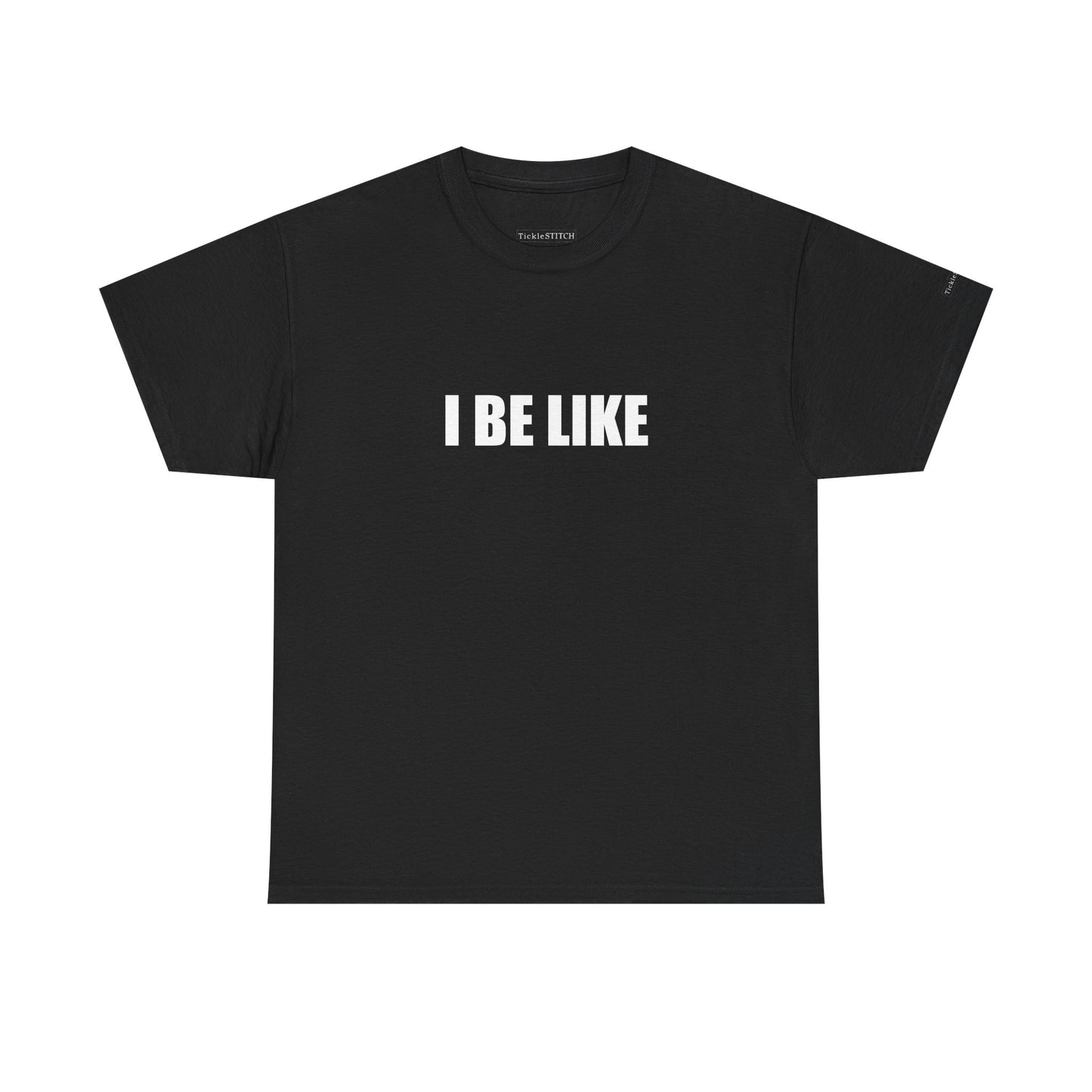 "I Be Like" Gen Z Slang Modern Vernacular Internet Culture Meme Tee