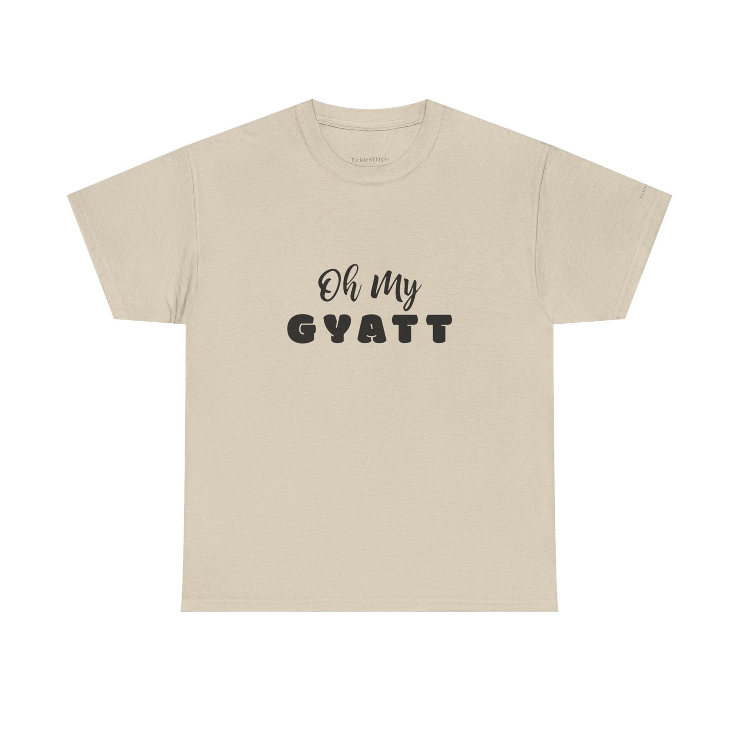 Oh My Gyatt Gen Z Slang Tee – Internet Humor Shirt, Body Confidence