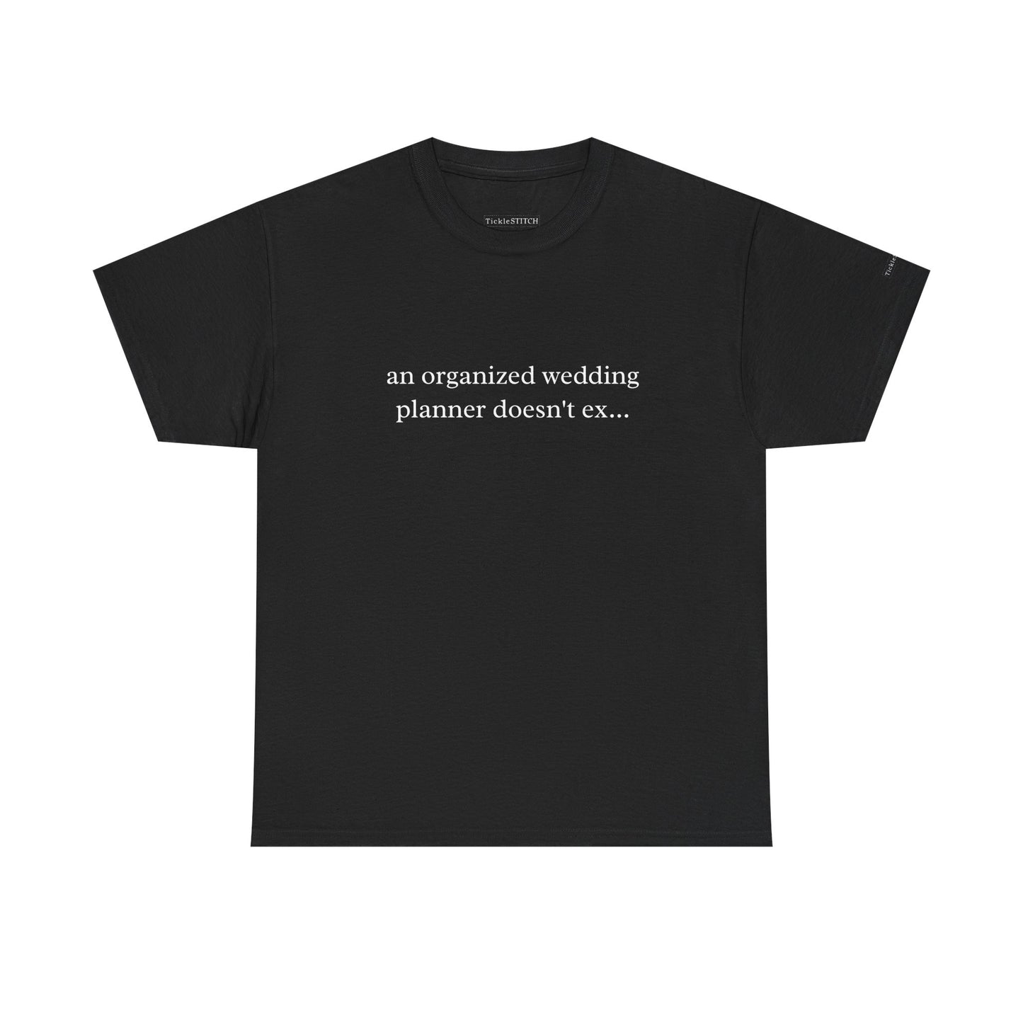 Organized Wedding Planner Doesn't Exist Meme T-Shirt Funny Gift