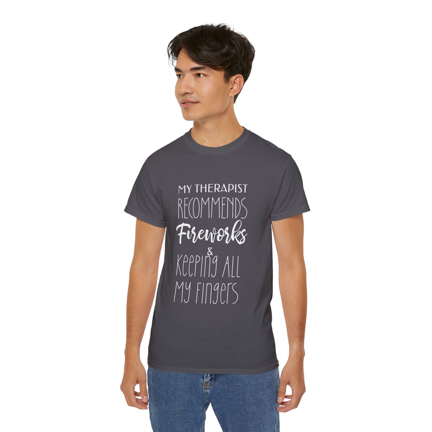 My Therapist Recommends Fireworks and Keeping All My Fingers Cotton Unisex Funny T-Shirt