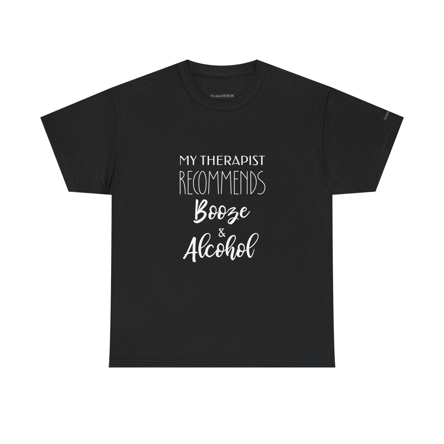 Therapist Recommends Booze & Alcohol Funny Drinking Mental Health Tee