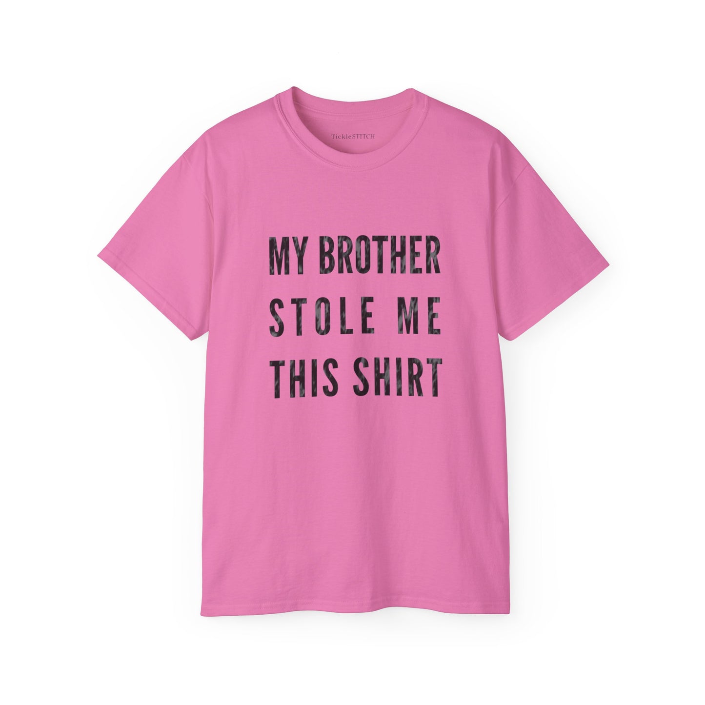 My Brother Stole Me This Shirt Cotton Unisex Funny T-Shirt