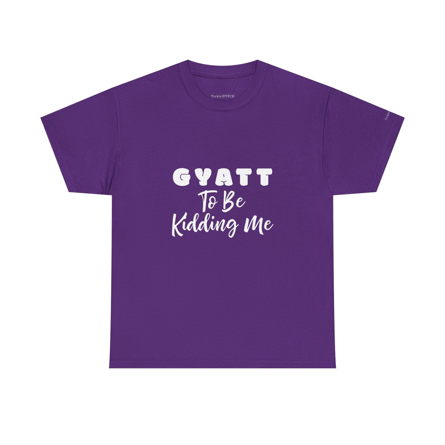 Gyatt to Be Kidding Me Glute Amazement Funny Booty Meme T-Shirt