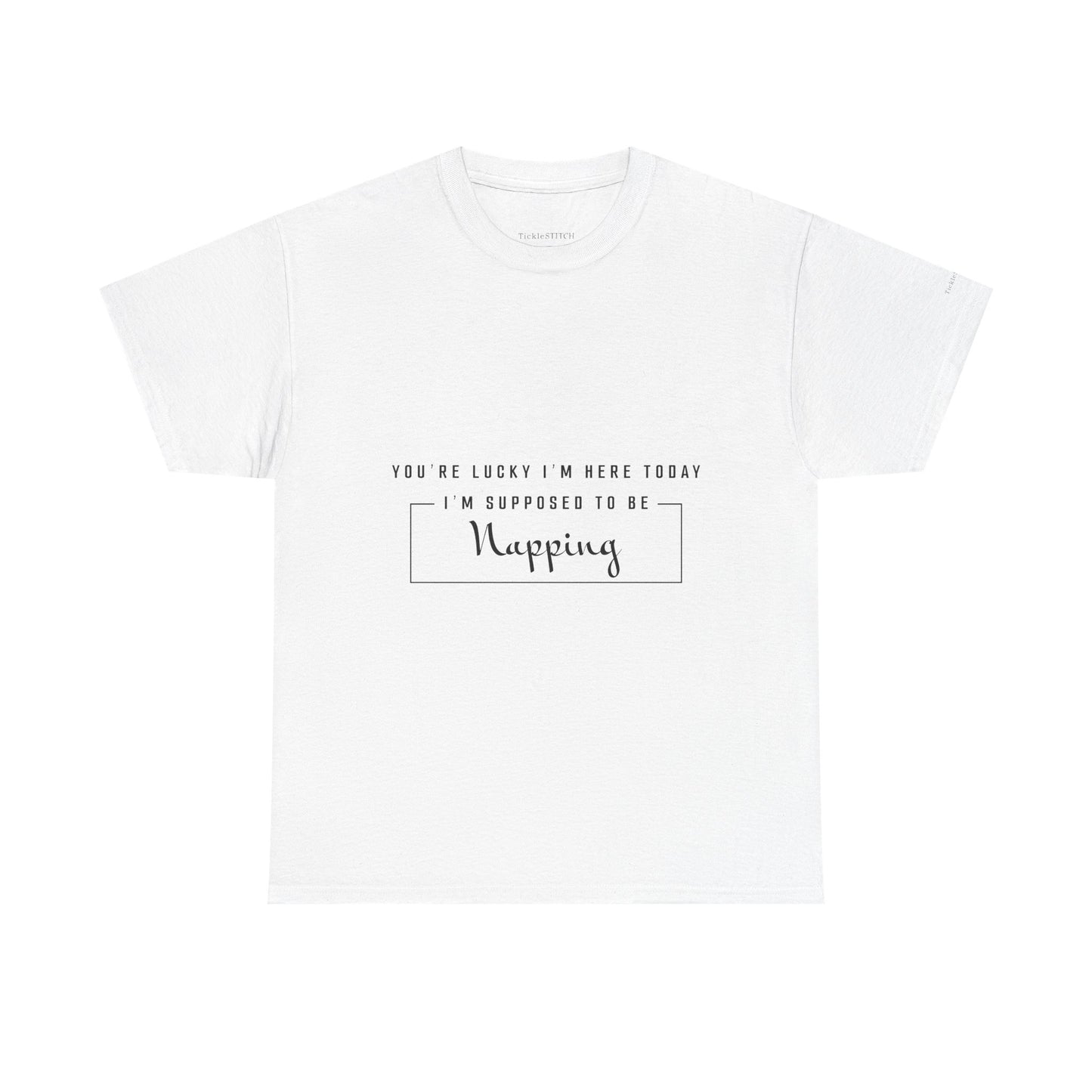 Funny Lucky I'm Here Today Napping Priority Sleep Lover T-Shirt