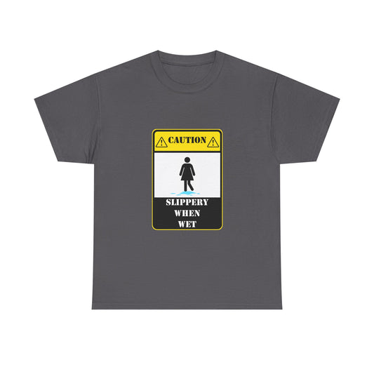 Slippery When Wet Adult Humor T-Shirt for Edgy Comedy Fans