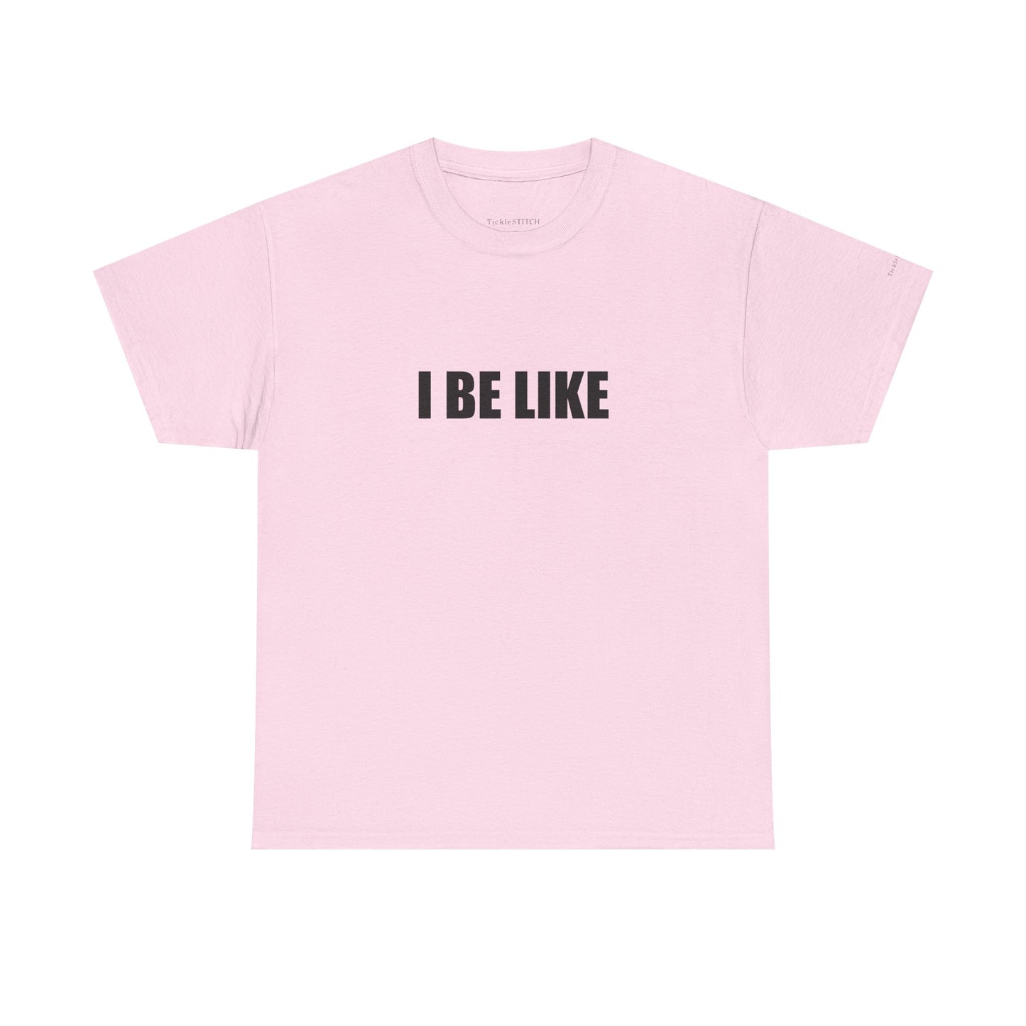"I Be Like" Gen Z Slang Modern Vernacular Internet Culture Meme Tee