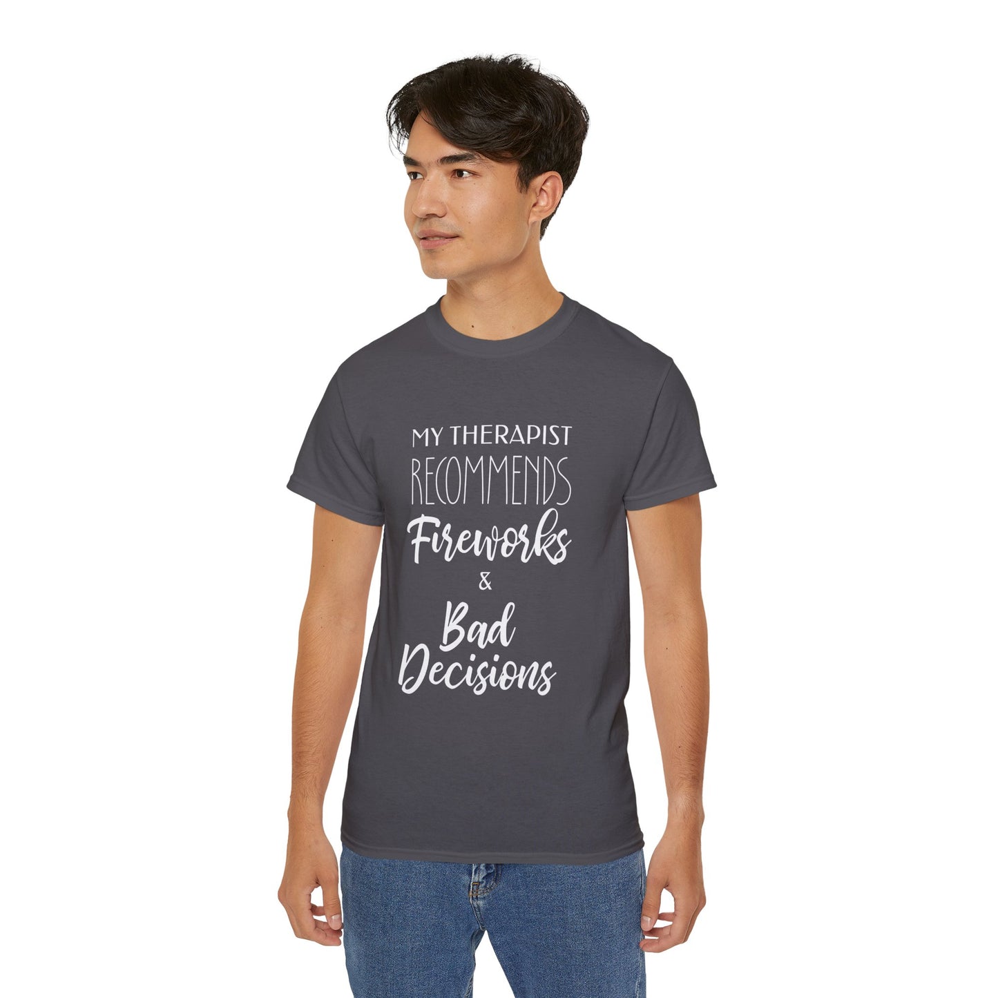 My Therapist Recommends Fireworks and Bad Decisions Cotton Unisex Funny T-Shirt