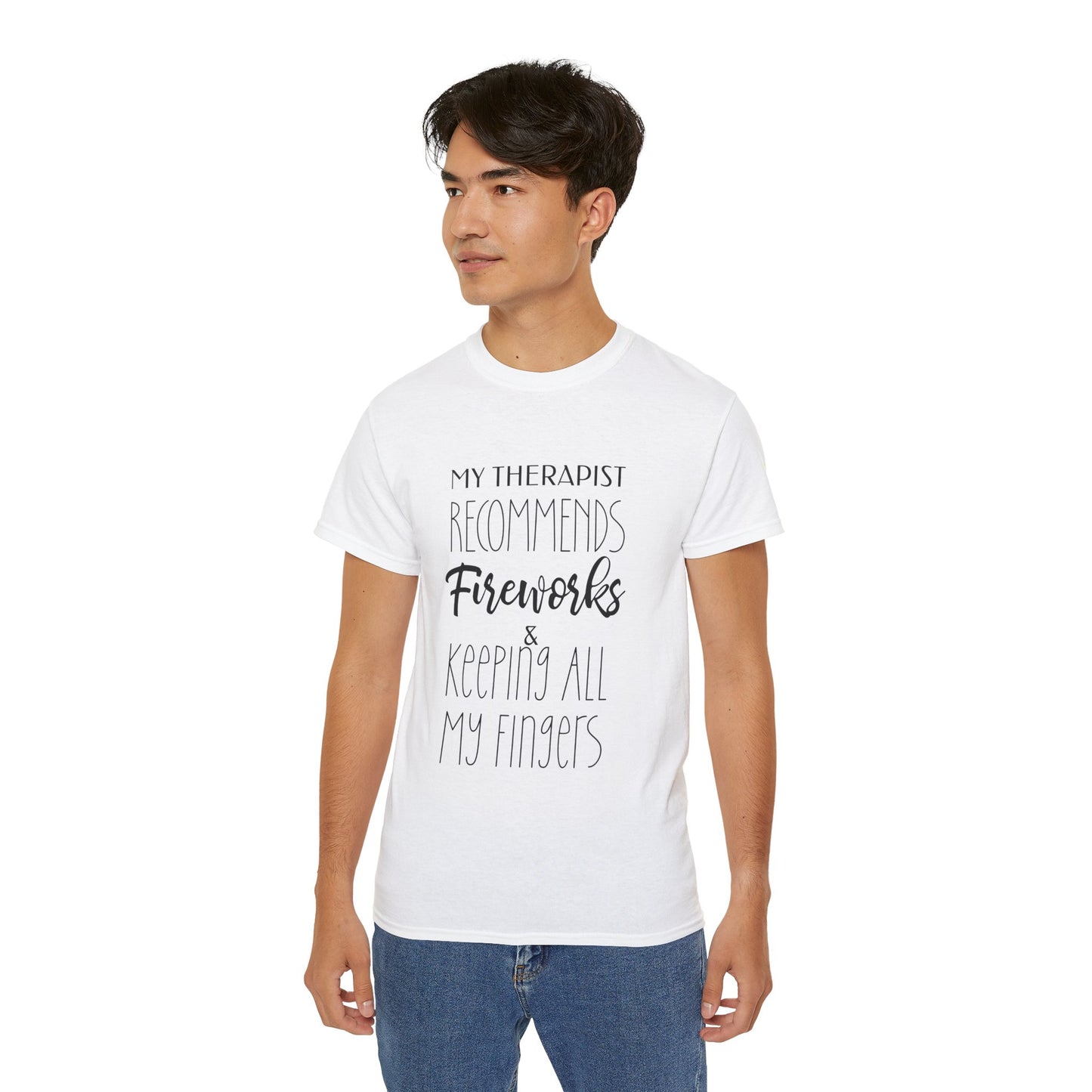 My Therapist Recommends Fireworks and Keeping All My Fingers Cotton Unisex Funny T-Shirt