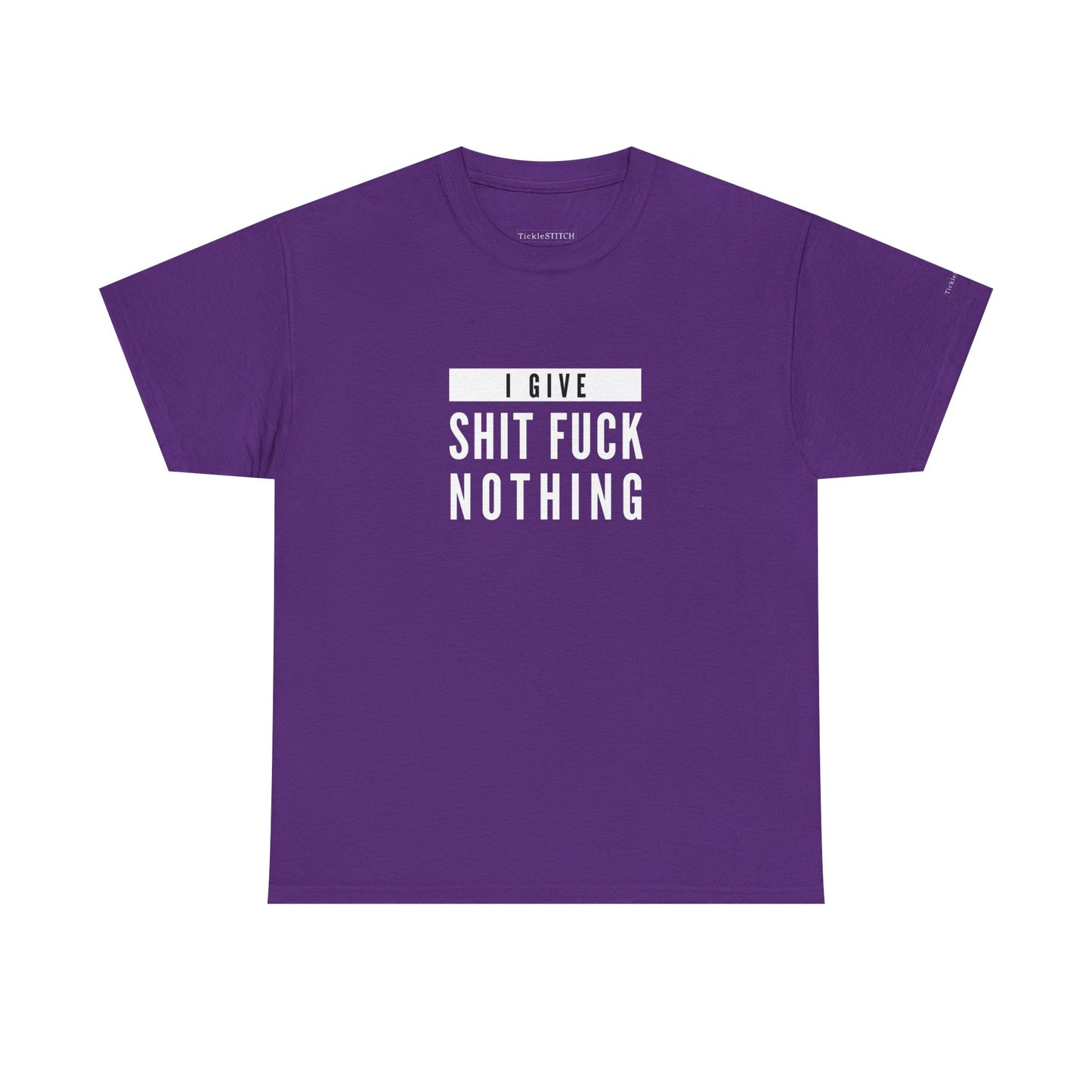 I Give Shit Fuck Nothing – Zero Fucks Given Offensive Tee