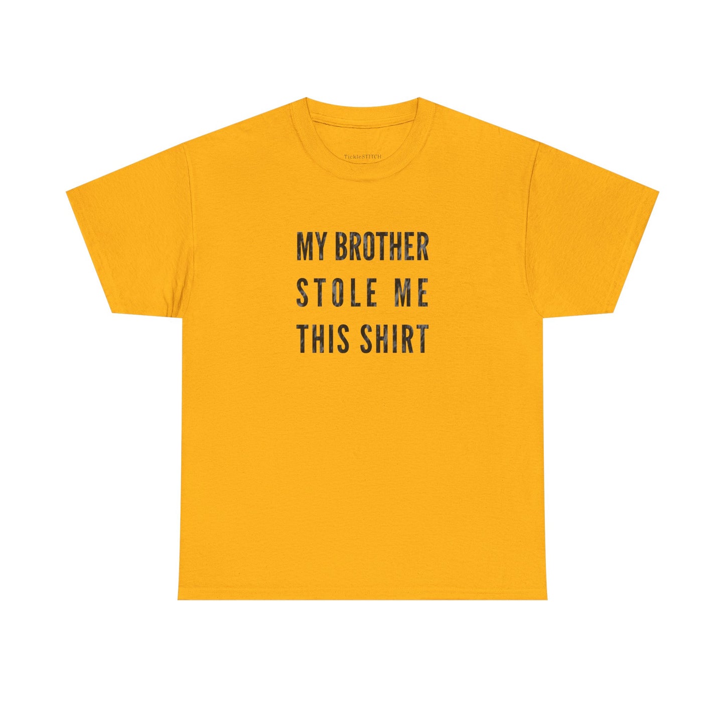 My Brother Stole Me This Shirt Sibling Humor Family Bond Gift Tee