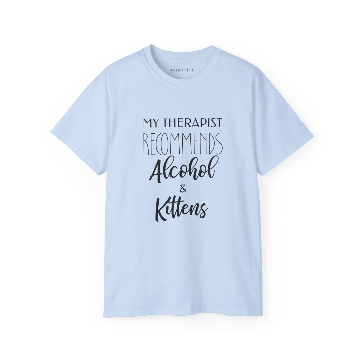 My Therapist Recommends Alcohol and Kittens, Funny Cat Shirt