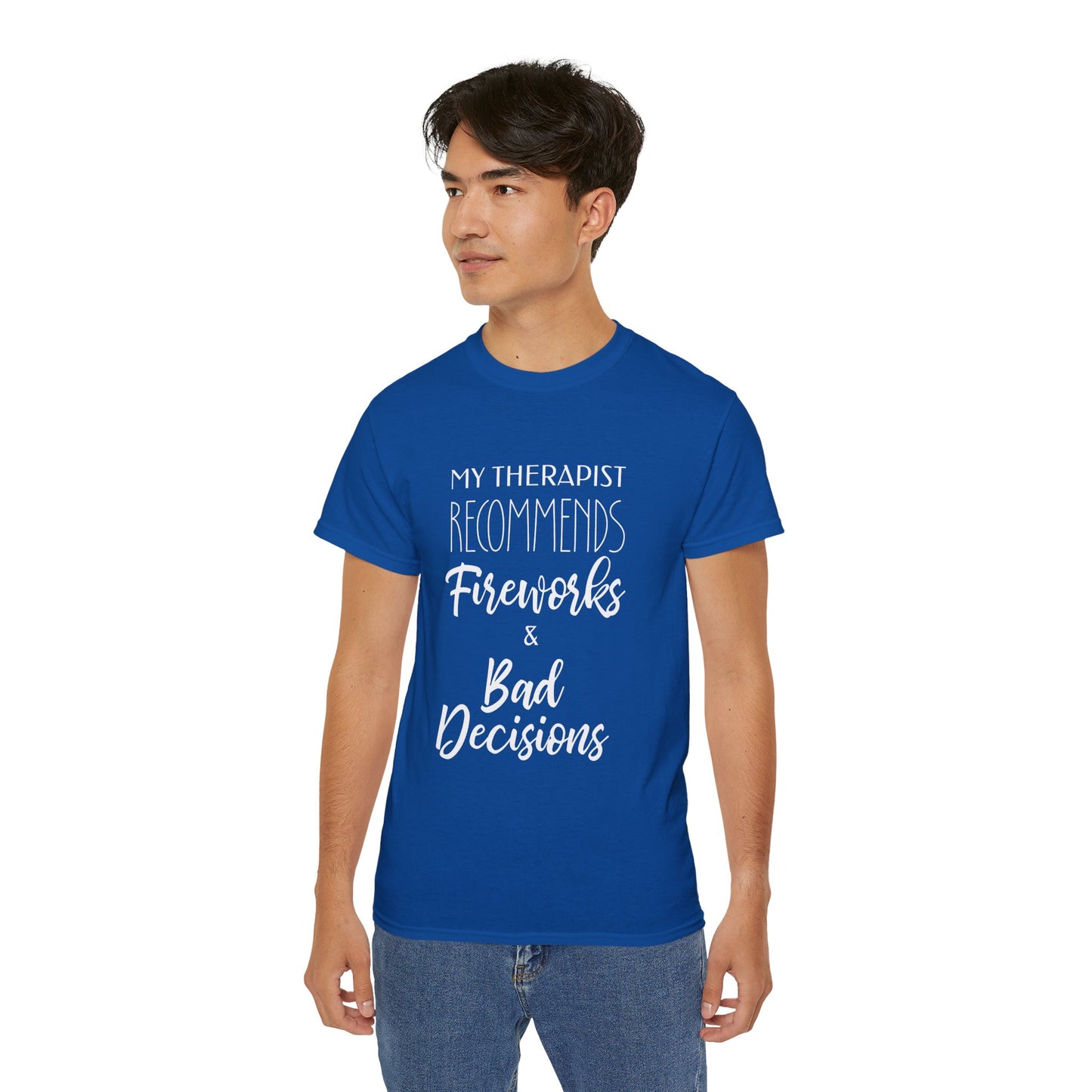 My Therapist Recommends Fireworks and Bad Decisions Cotton Unisex Funny T-Shirt