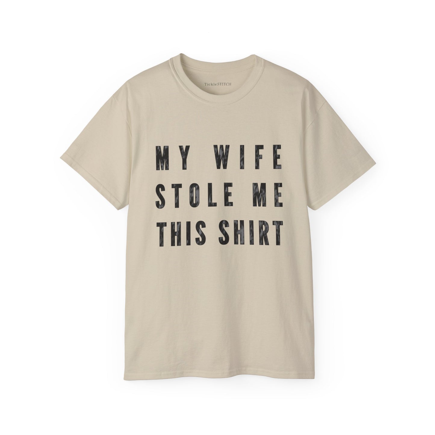 My Wife Stole Me This Shirt Cotton Unisex Funny T-Shirt