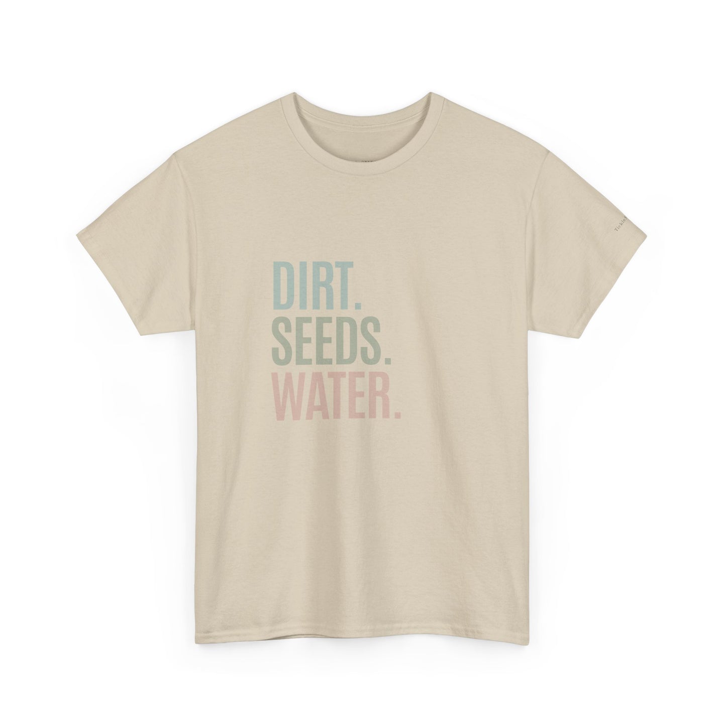 Dirt. Seeds. Water.