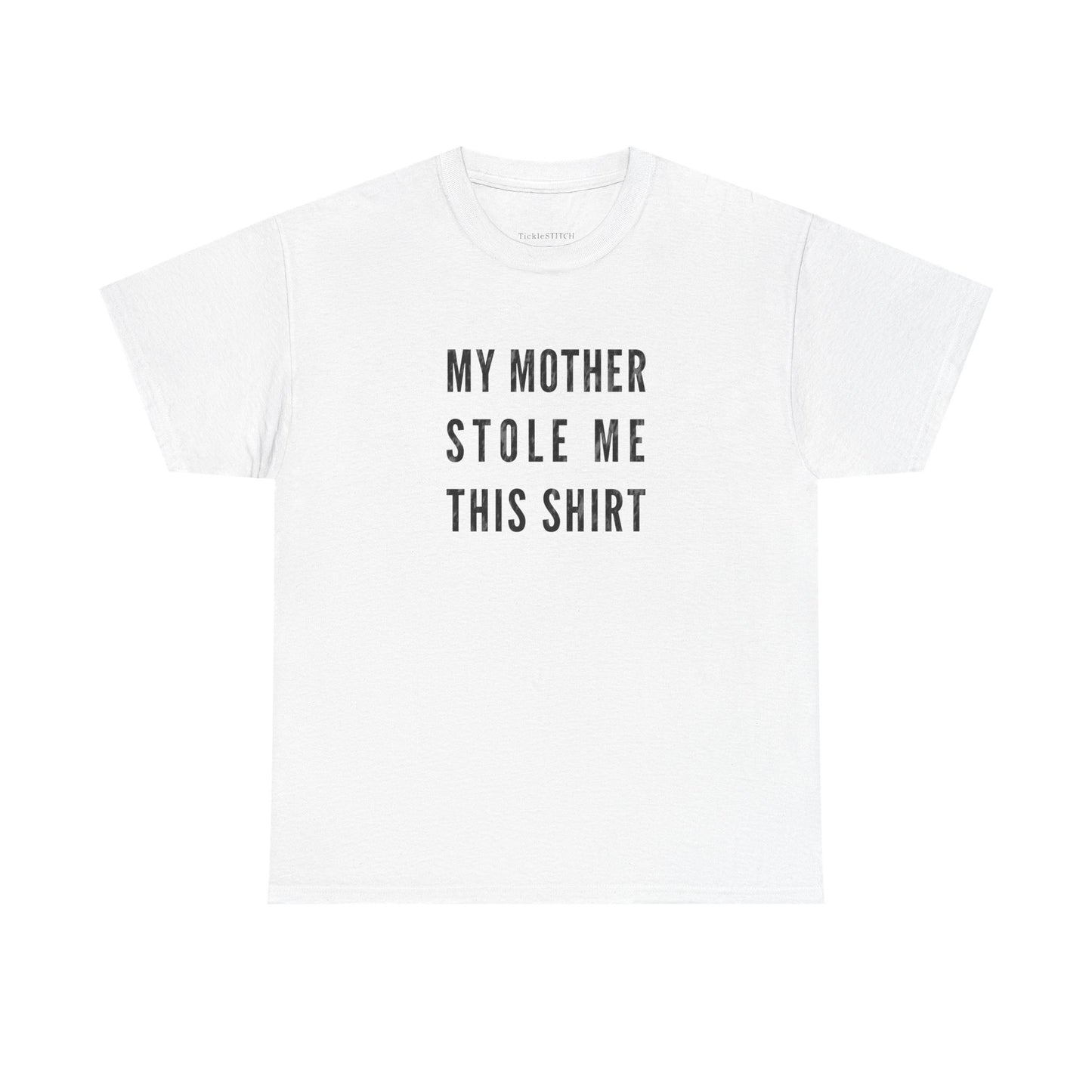 My Mother Stole Me This Shirt Humorous Mom Gift Family Bond Tee