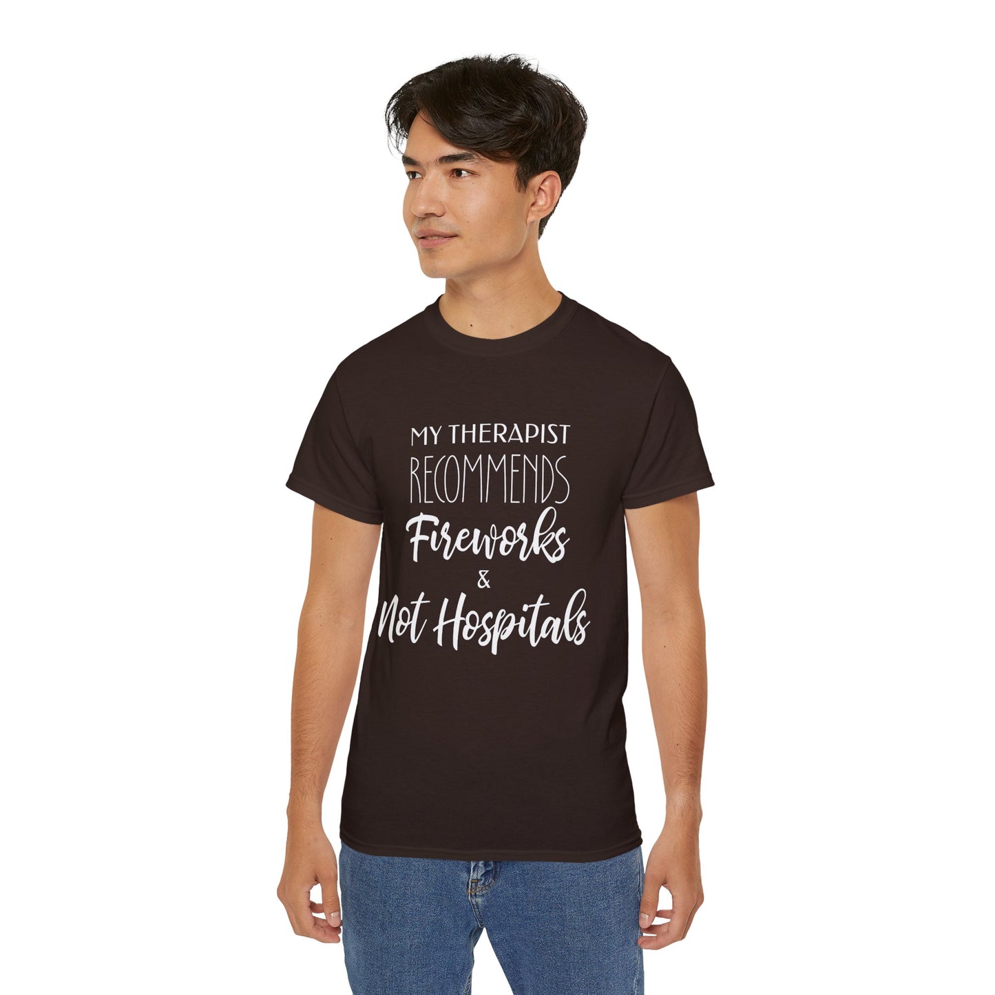 My Therapist Recommends Fireworks and Not Hospitals Cotton Unisex Funny T-Shirt