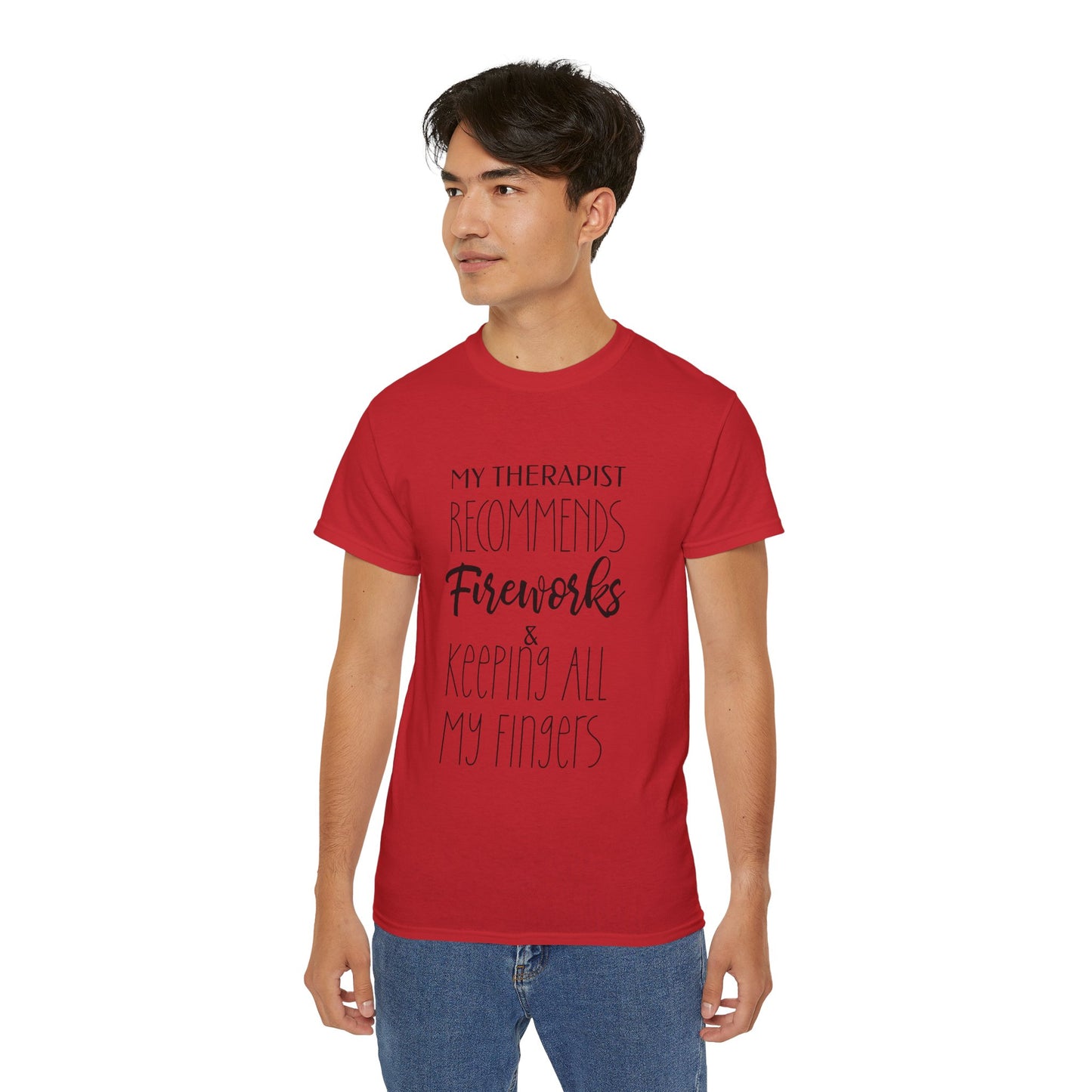 My Therapist Recommends Fireworks and Keeping All My Fingers Cotton Unisex Funny T-Shirt