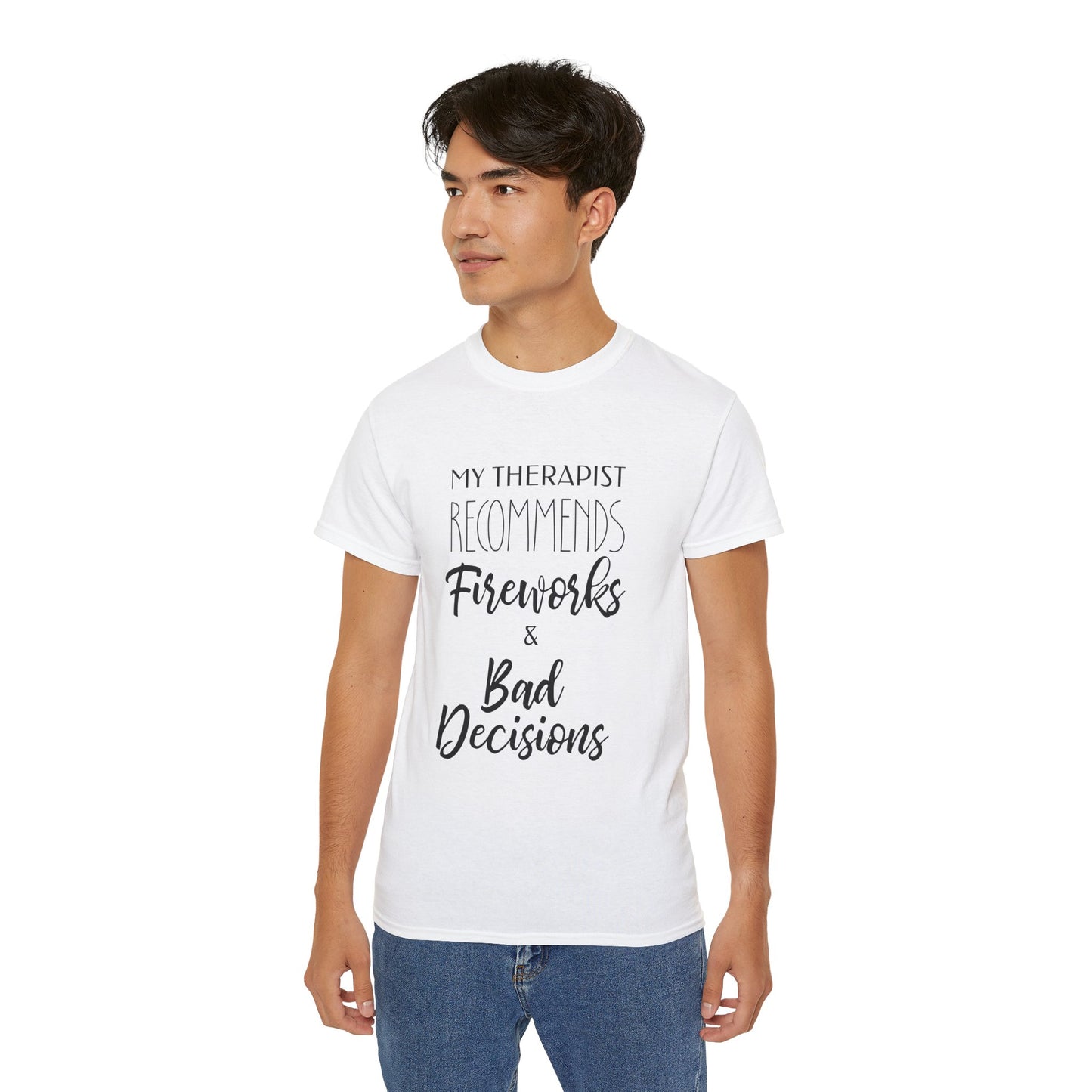 My Therapist Recommends Fireworks and Bad Decisions Cotton Unisex Funny T-Shirt