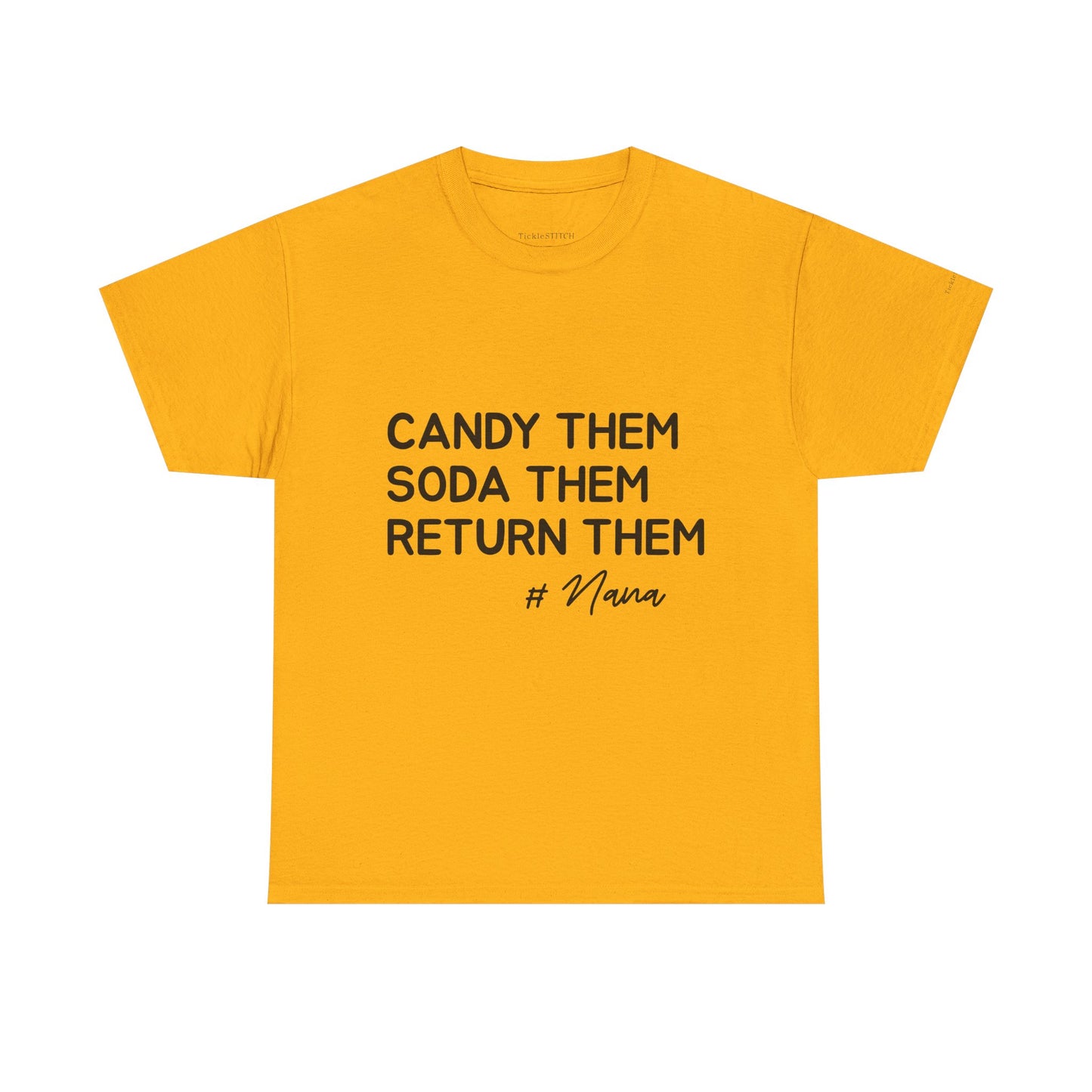 Candy Them, Soda Them, Return Them Nana Funny Grandparent Gift Tee