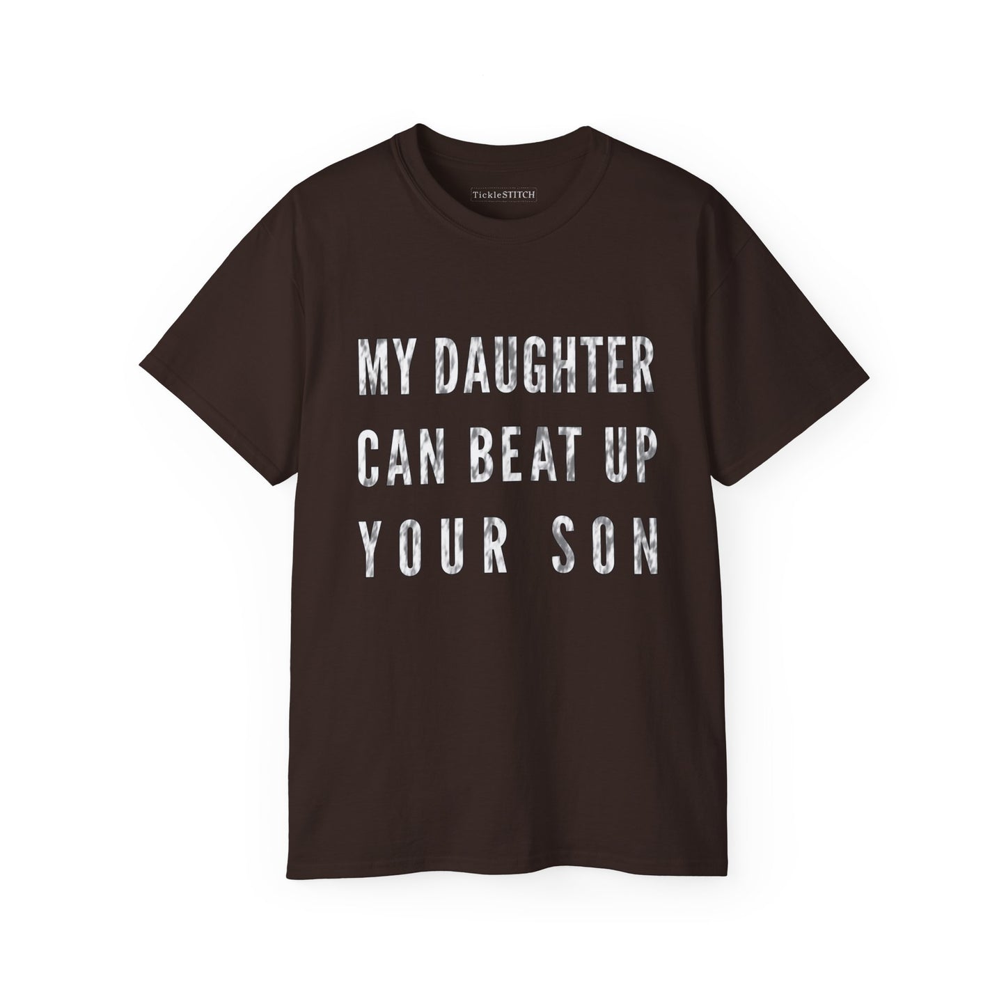 My Daughter Can Beat Up Your Son Cotton Unisex Funny T-Shirt