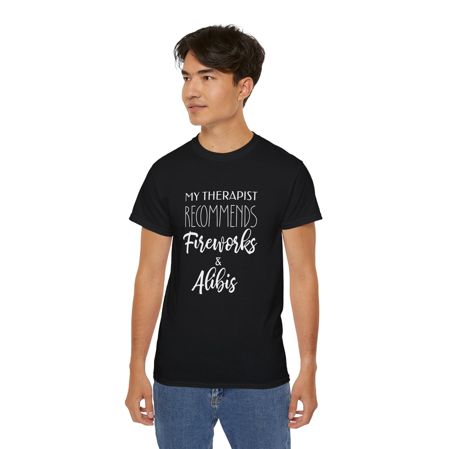 My Therapist Recommends Fireworks and Alibis Cotton Unisex Funny T-Shirt