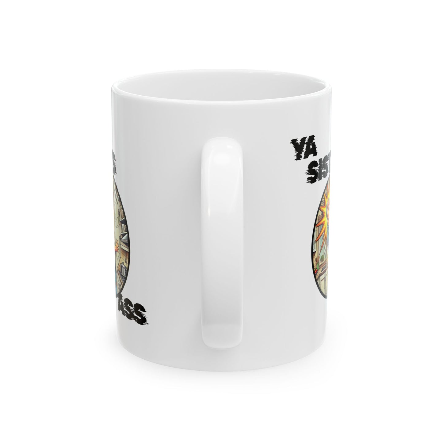 Ya Sista's Ass The MUG! Your Sister's Ass, Old Guy Gag Gifts, Dad Joke