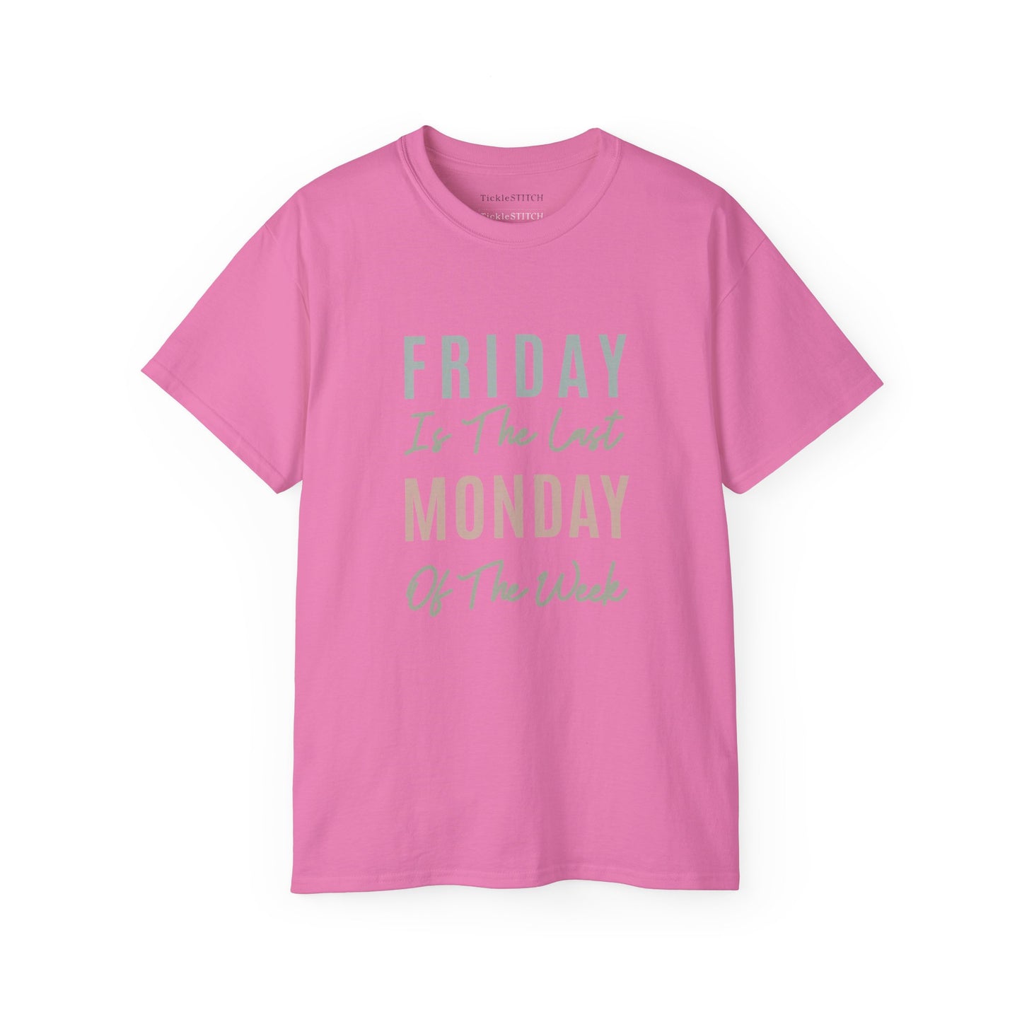 Friday is the Final Monday of the Week Funny Office Humor Tee