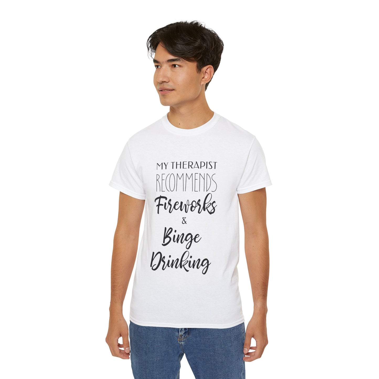 My Therapist Recommends Fireworks and Binge Drinking Cotton Unisex Funny T-Shirt