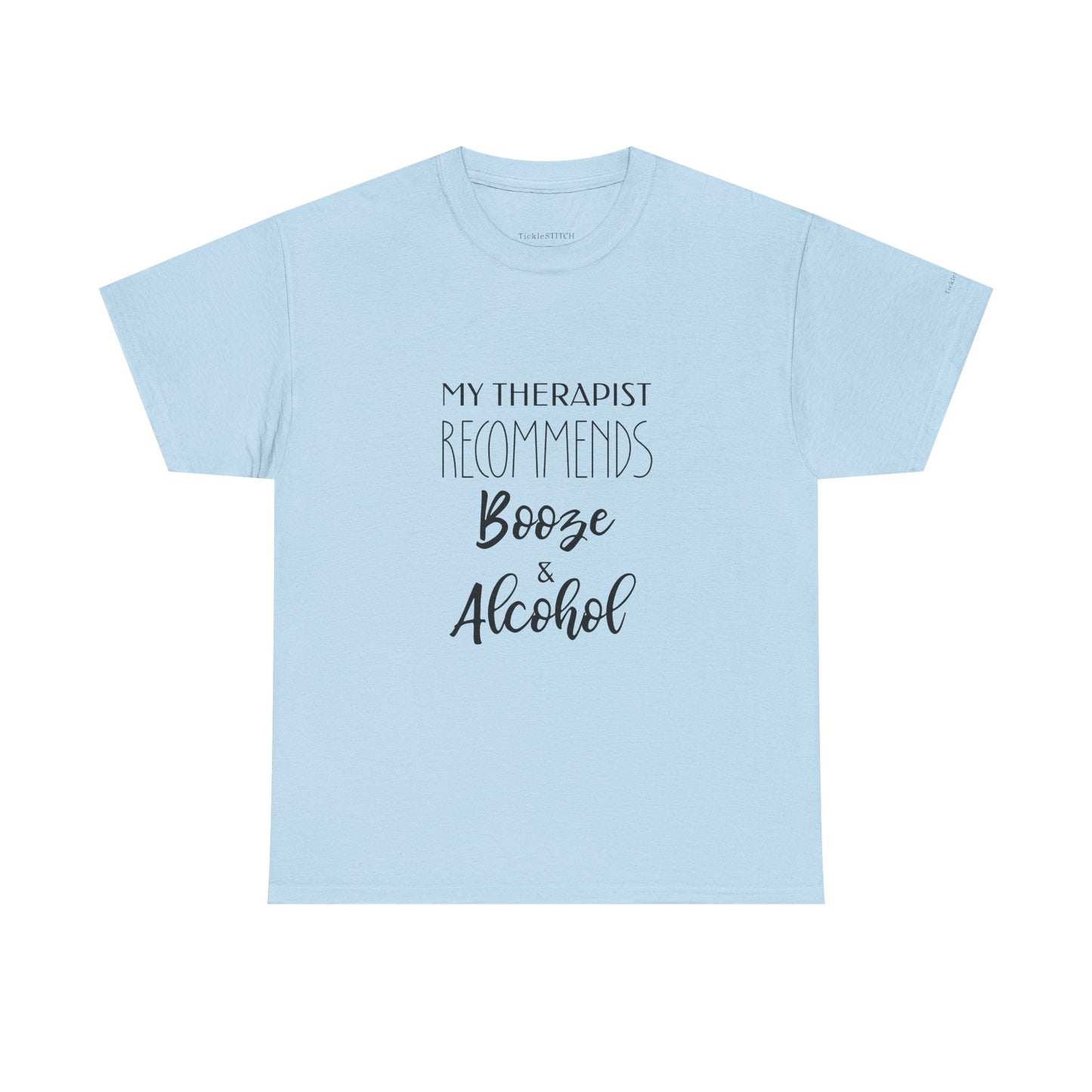 Therapist Recommends Booze & Alcohol Funny Drinking Mental Health Tee
