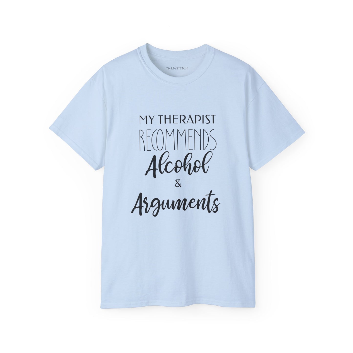 My Therapist Recommends Alcohol and Arguments, Arguments and Arguing