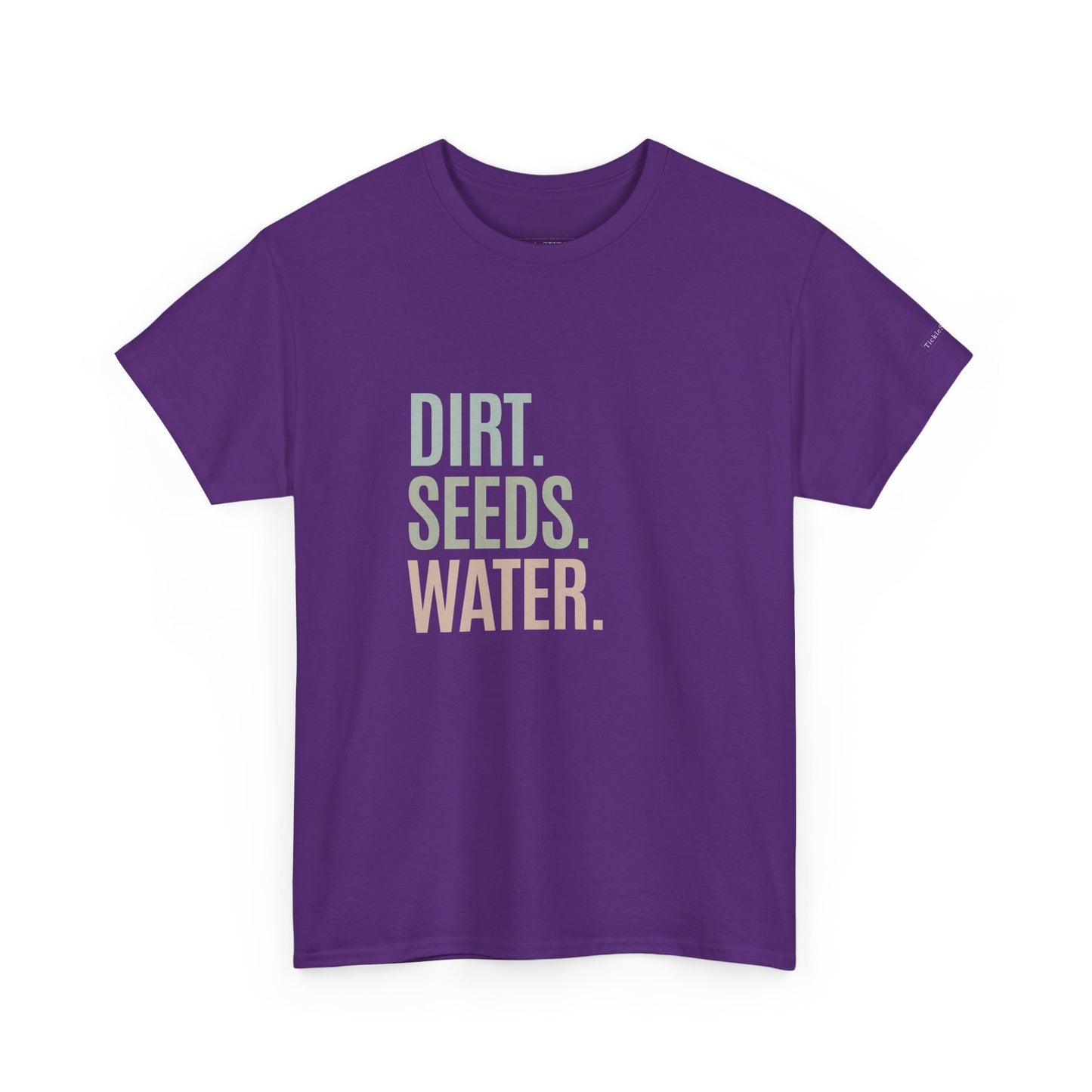 Dirt. Seeds. Water.