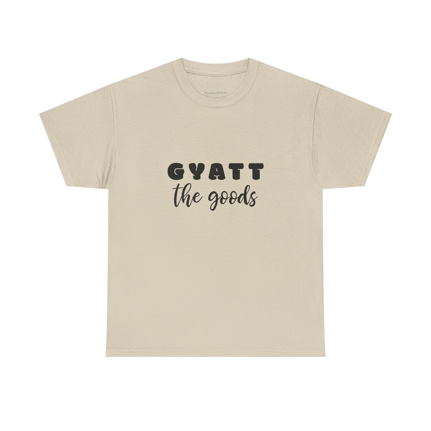 Gyatt The Goods Nice Butt Booty Gains Confident Curves Gym Tee