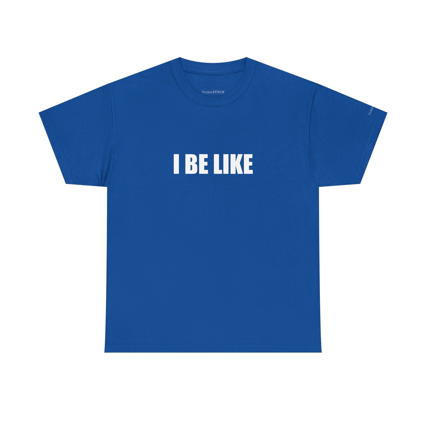 "I Be Like" Gen Z Slang Modern Vernacular Internet Culture Meme Tee