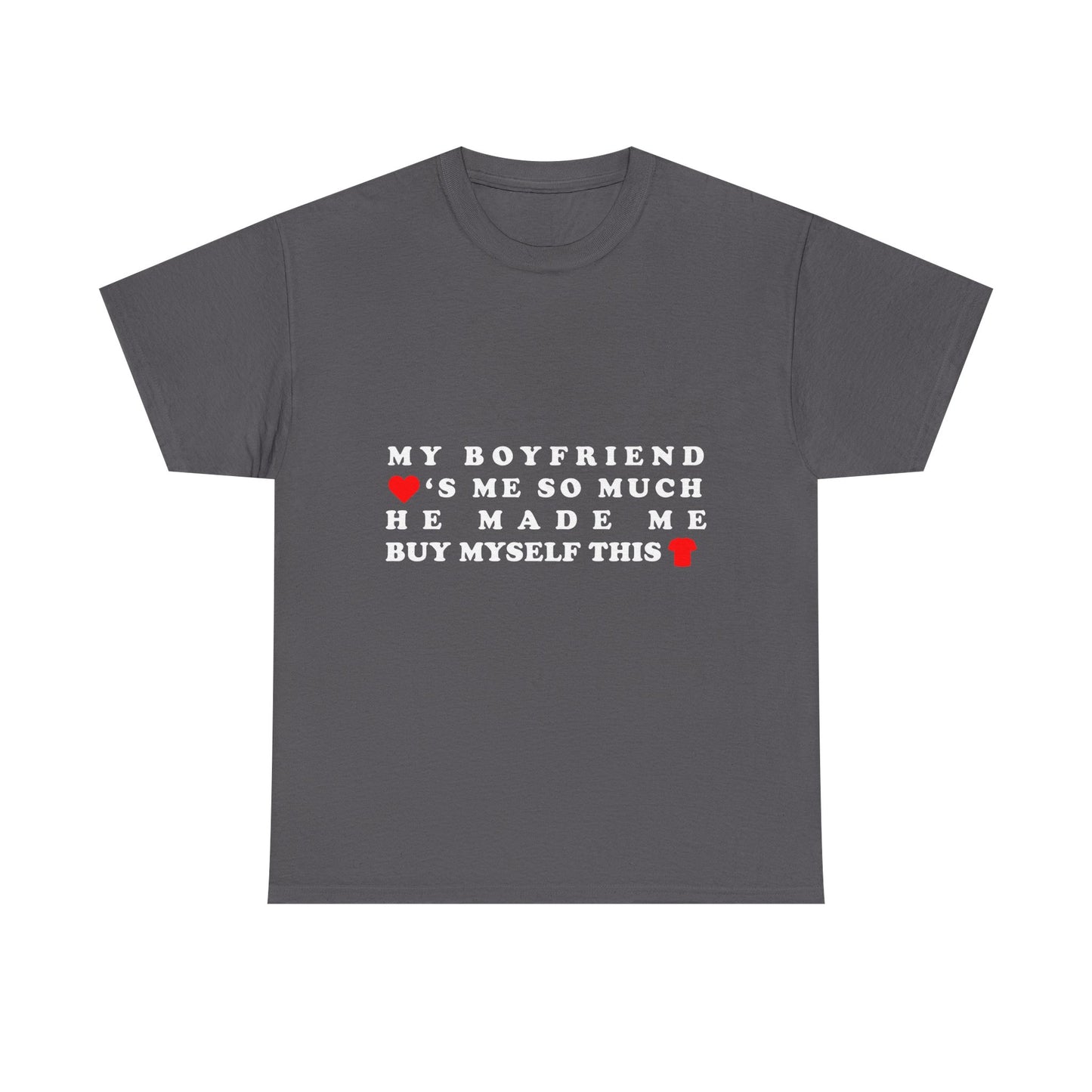 Boyfriend Made Me Buy Myself This Funny Relationship Humor Shirt