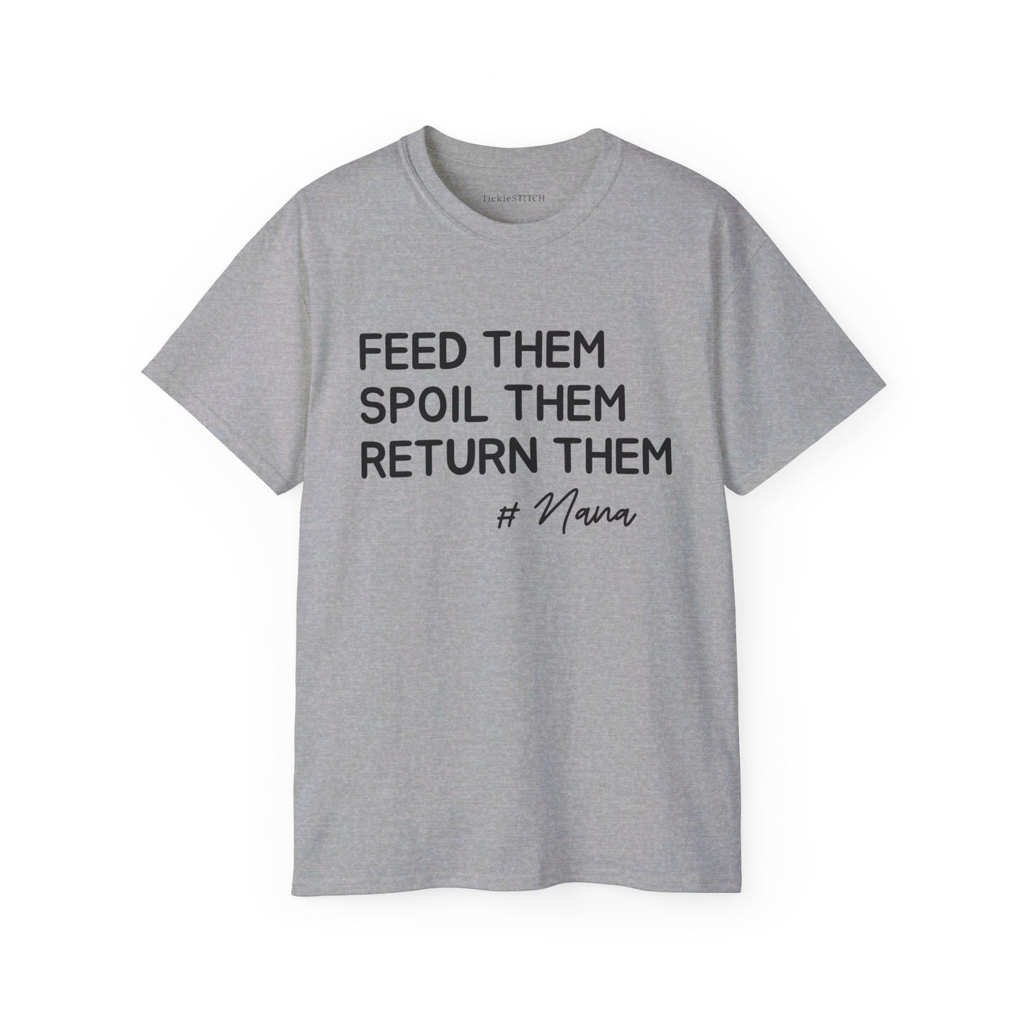 Feed Them, Spoil Them, Return Them, #Nana, Birthday Gifts for Grandma