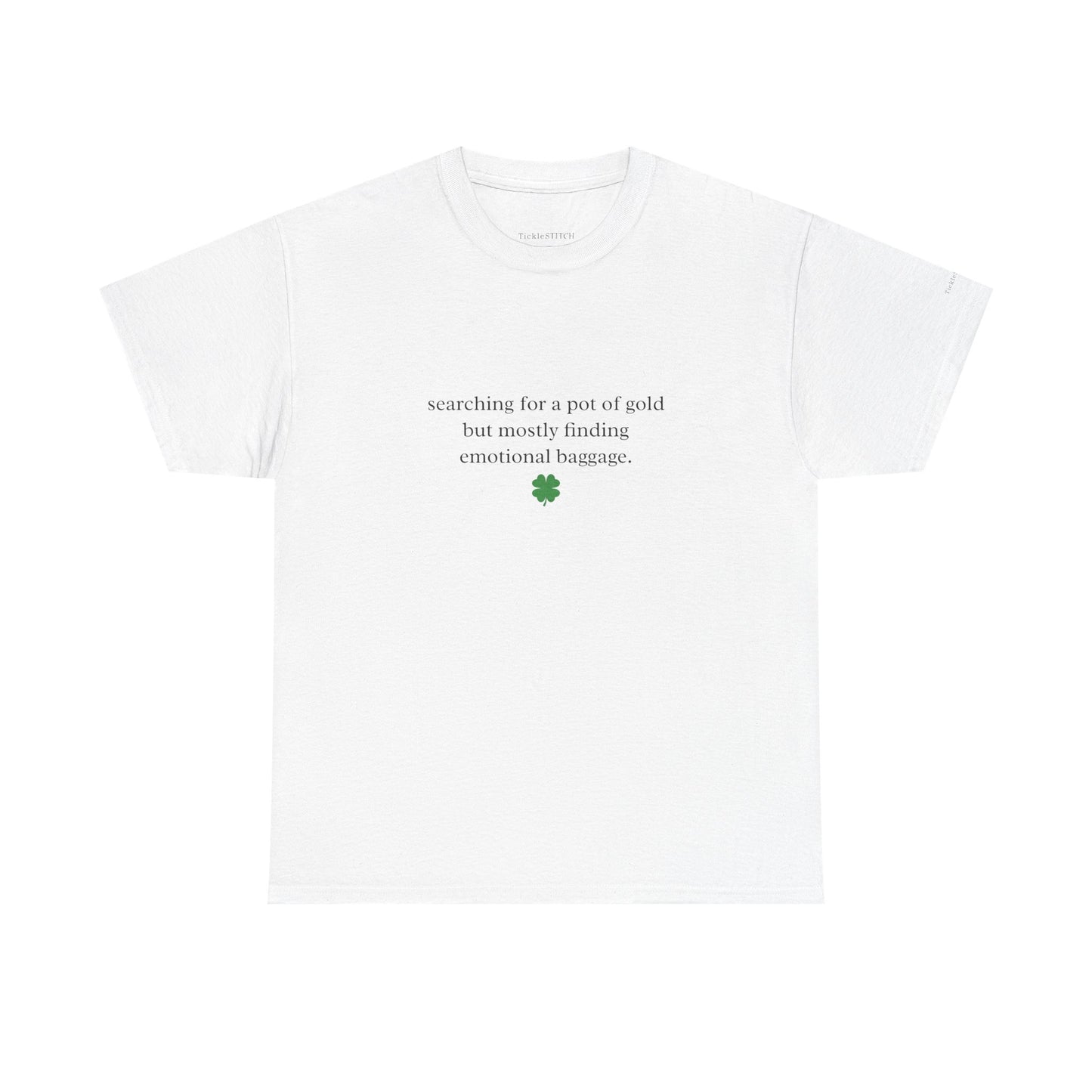 Relatable St. Patrick's Day Pot of Gold Emotional Baggage Tee