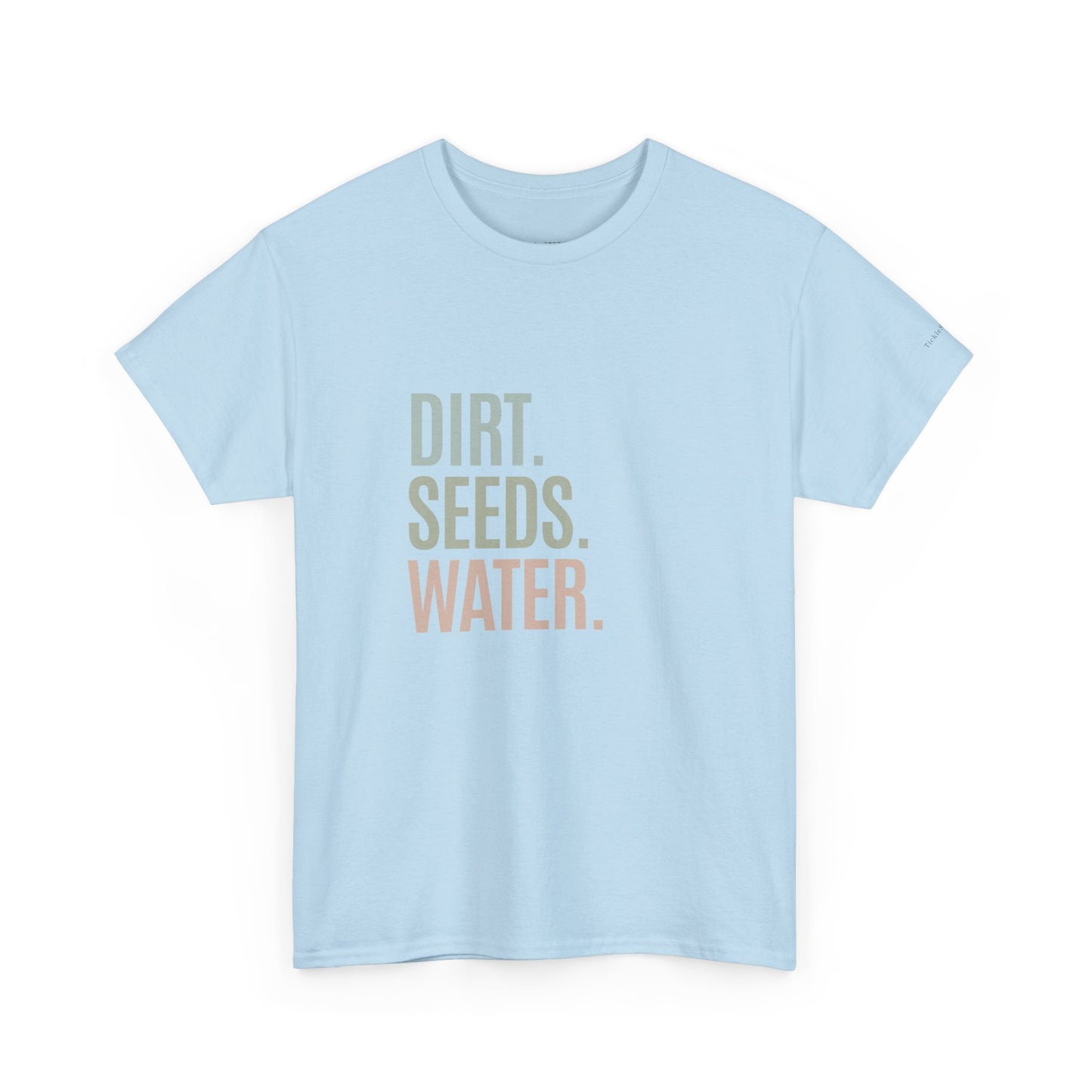 Dirt. Seeds. Water.