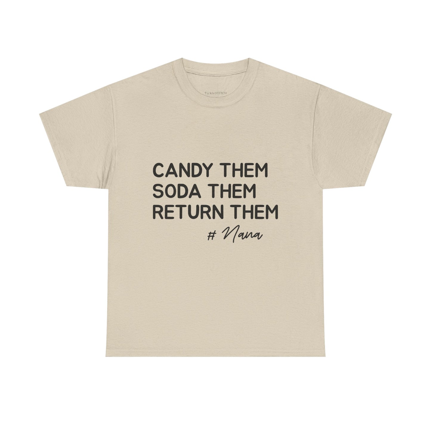 Candy Them, Soda Them, Return Them, Nana Funny Grandparent Tee