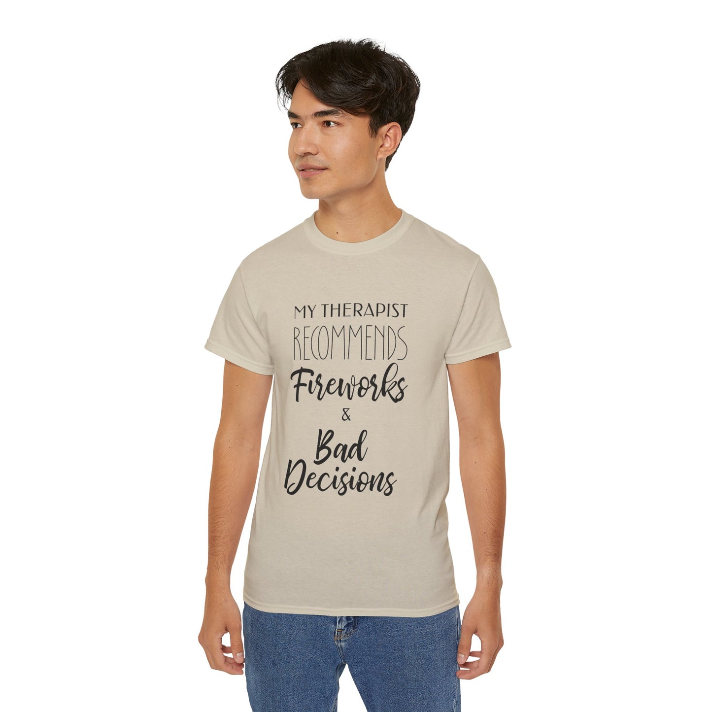 My Therapist Recommends Fireworks and Bad Decisions Cotton Unisex Funny T-Shirt