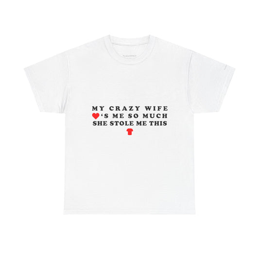 My Crazy Wife Stole My Shirt Funny Husband Gift Marriage Joke Tee