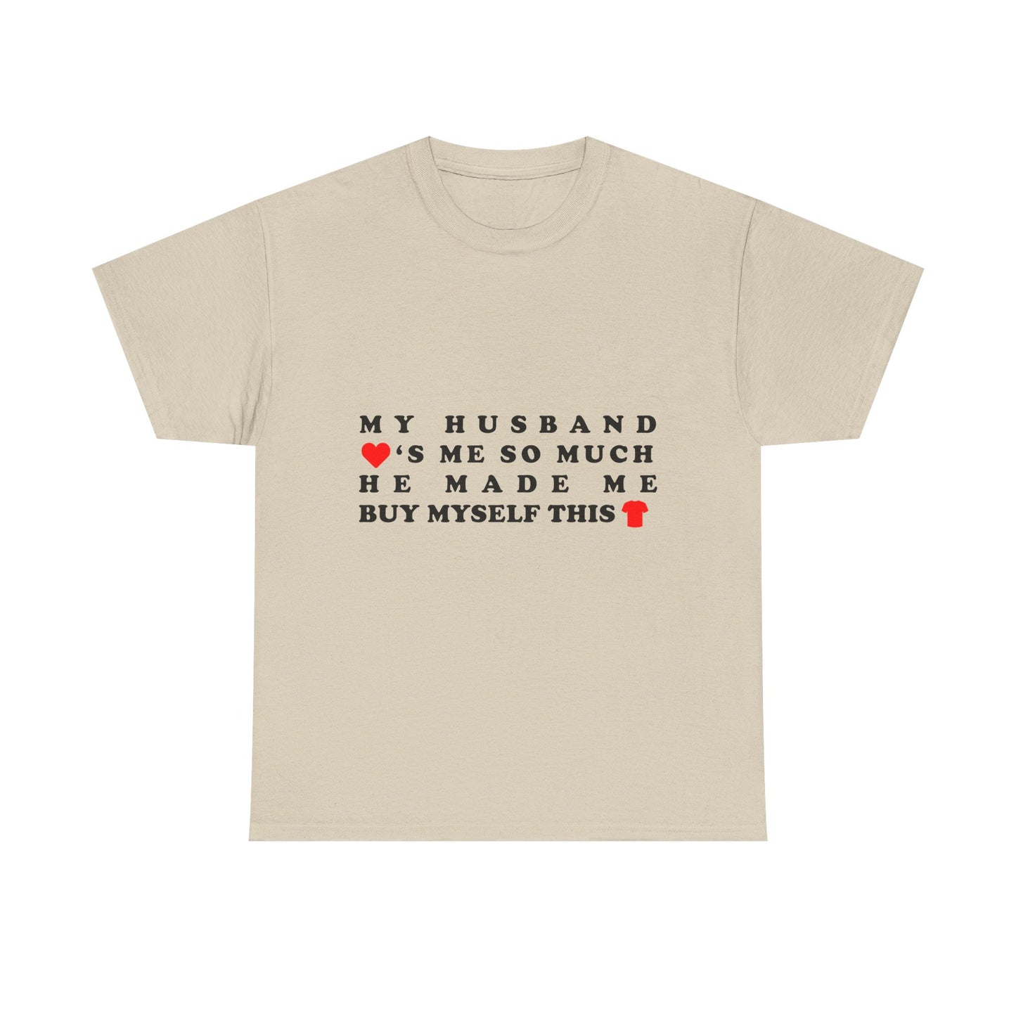 Funny Wife Shirt: My Husband Loves Me So Much He Made Me Buy It