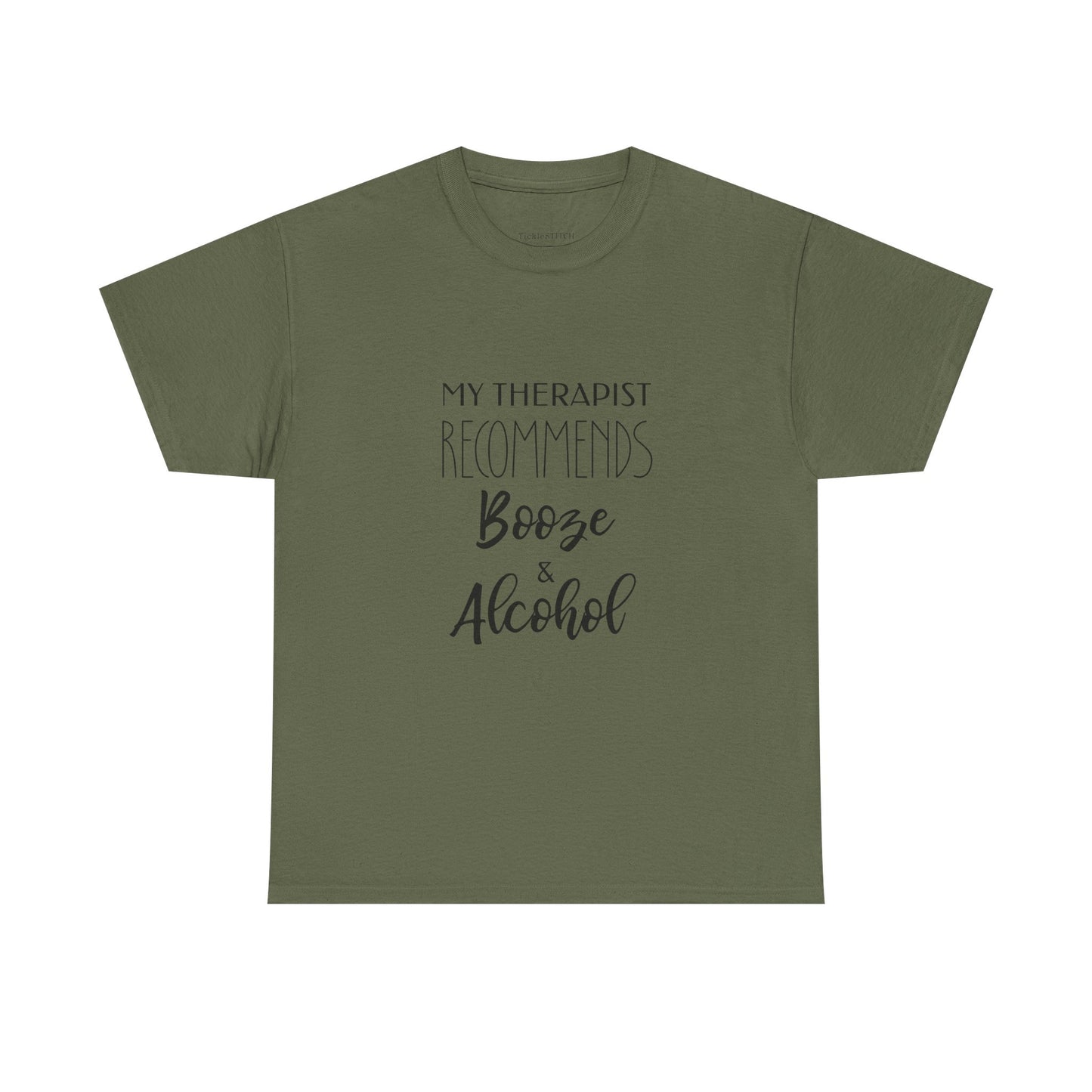 My Therapist Recommends Booze Alcohol Funny Drinking Humor T-Shirt